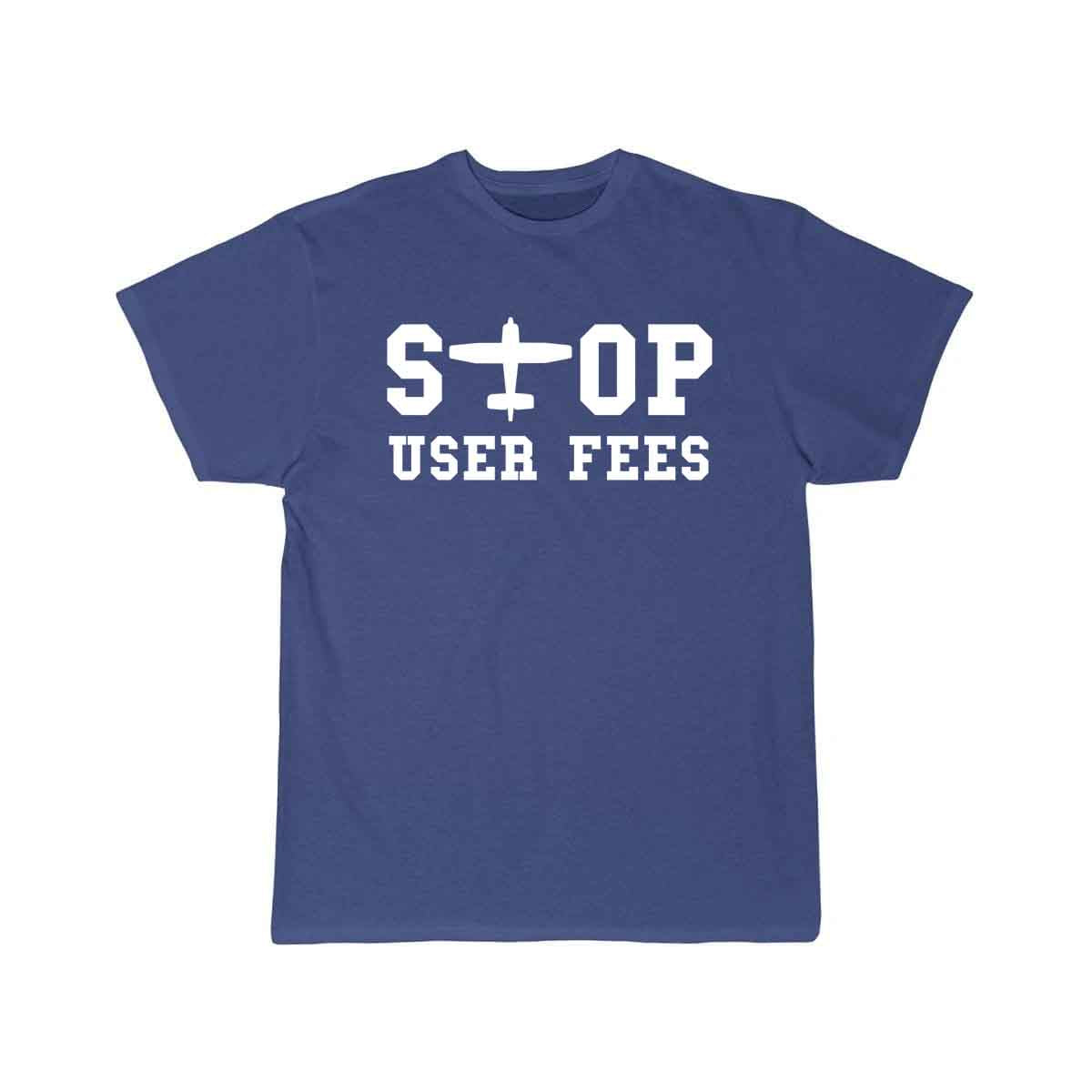 Stop User Fees T SHIRT THE AV8R