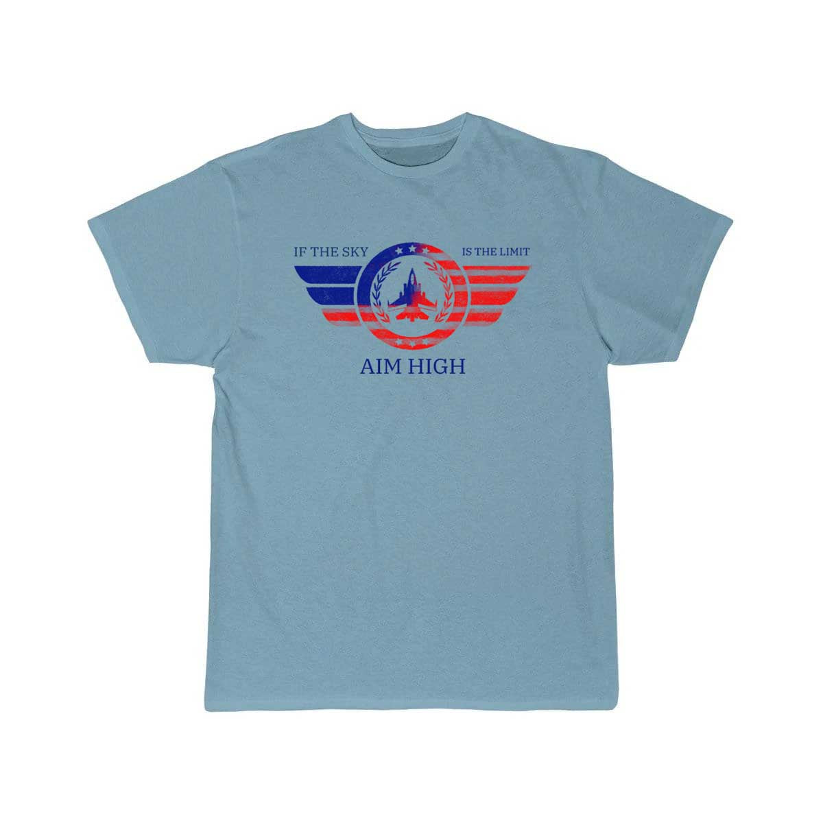 IF the SKY is the limit AIM HIGH T-SHIRT THE AV8R