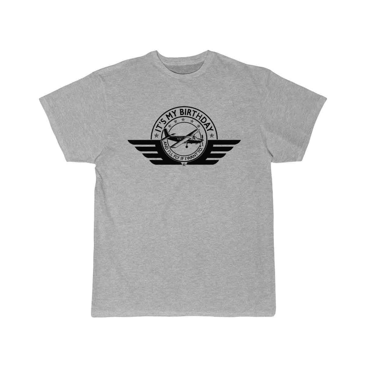 It's my birthday and I'll fly if I want to Pilots T-SHIRT THE AV8R