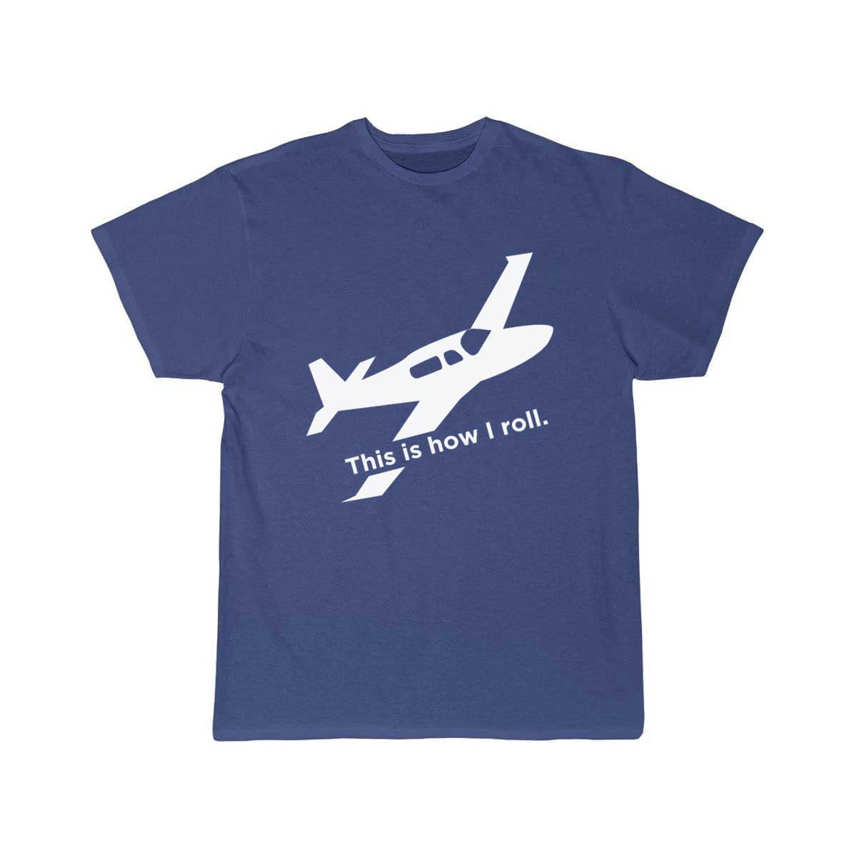 Airplane Pilot  This Is How I Roll T-SHIRT THE AV8R