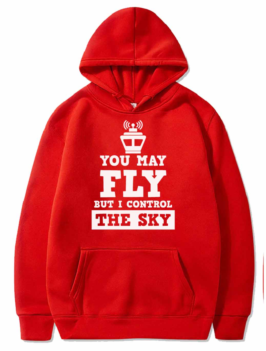 You May Fly But I Control The Sky PULLOVER THE AV8R