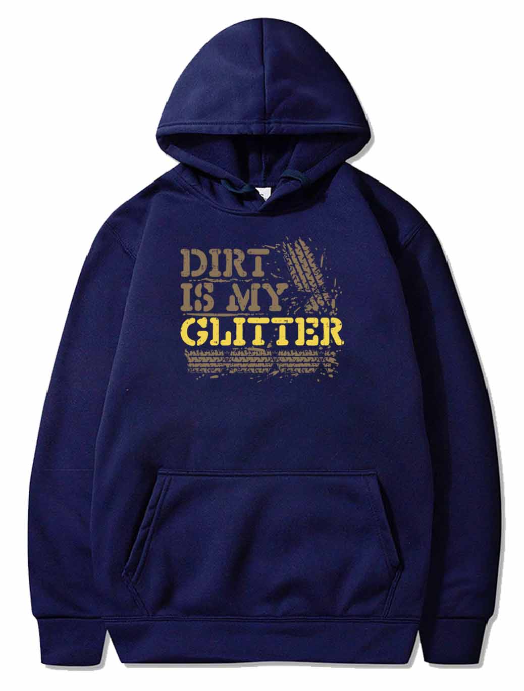 Dirt Is My Glitter - Gift PULLOVER THE AV8R