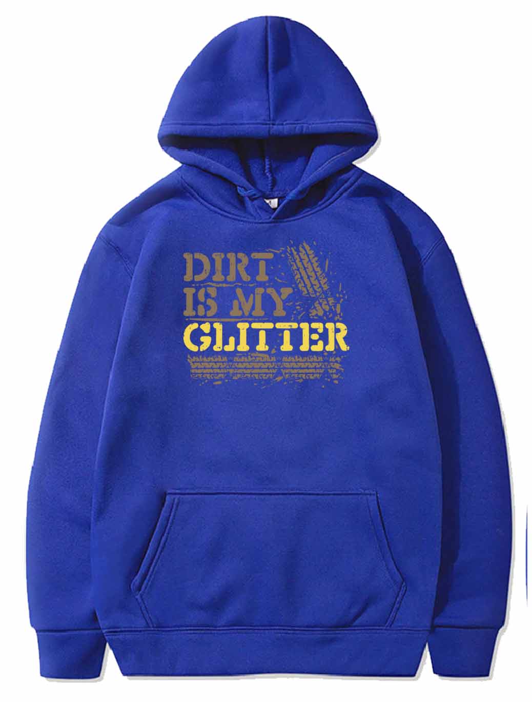 Dirt Is My Glitter - Gift PULLOVER THE AV8R