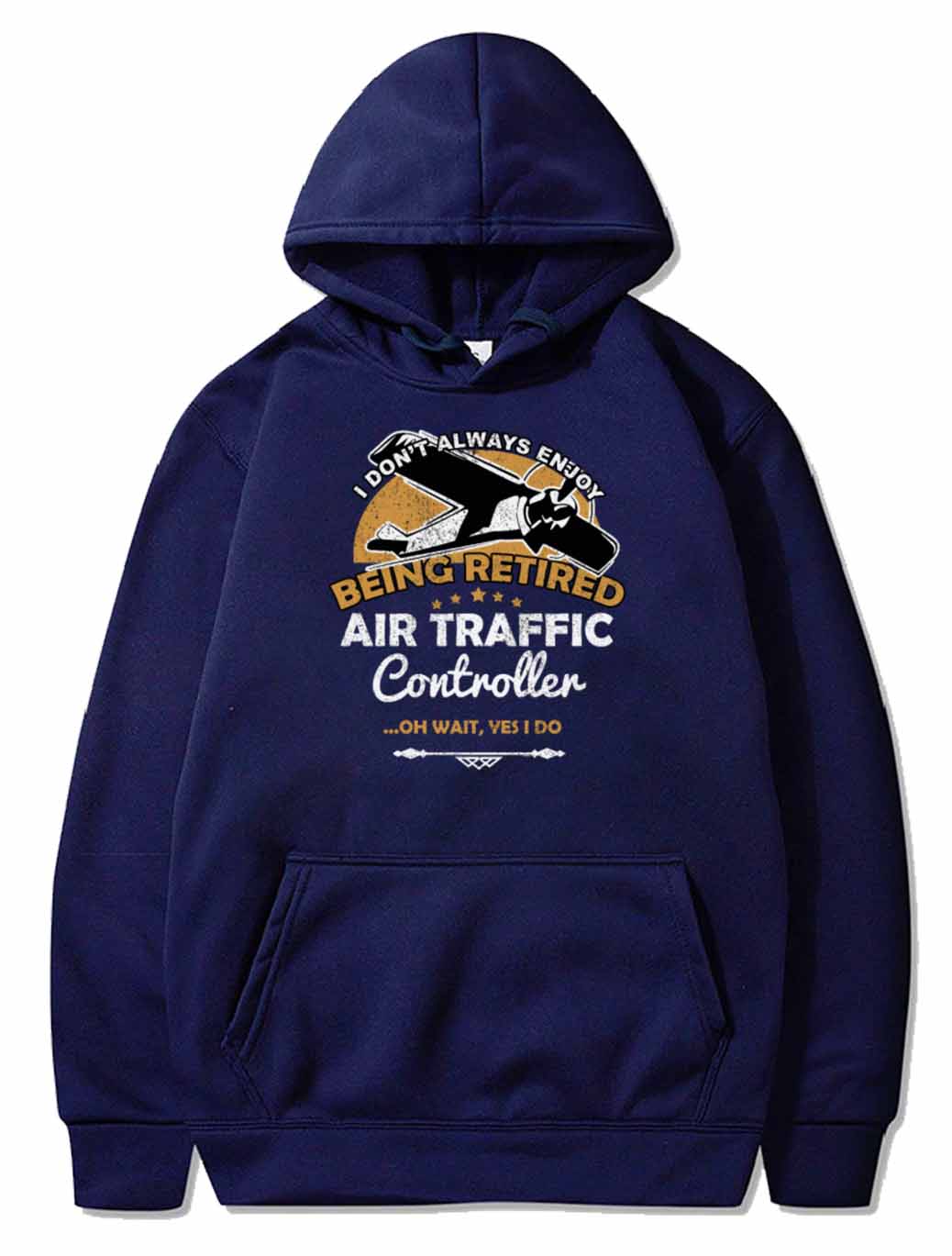 I Don't Always Enjoy Being Retired Air Traffic PULLOVER THE AV8R