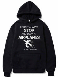 Thumbnail for I DON'T ALWAYS STOP AND LOOK AT AIRPLANE PULLOVER THE AV8R