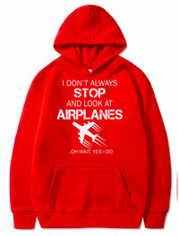 Thumbnail for I DON'T ALWAYS STOP AND LOOK AT AIRPLANE PULLOVER THE AV8R