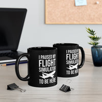 Thumbnail for I PAUSED MY FLIGHT SIMULATOR DESIGNED - MUG Printify