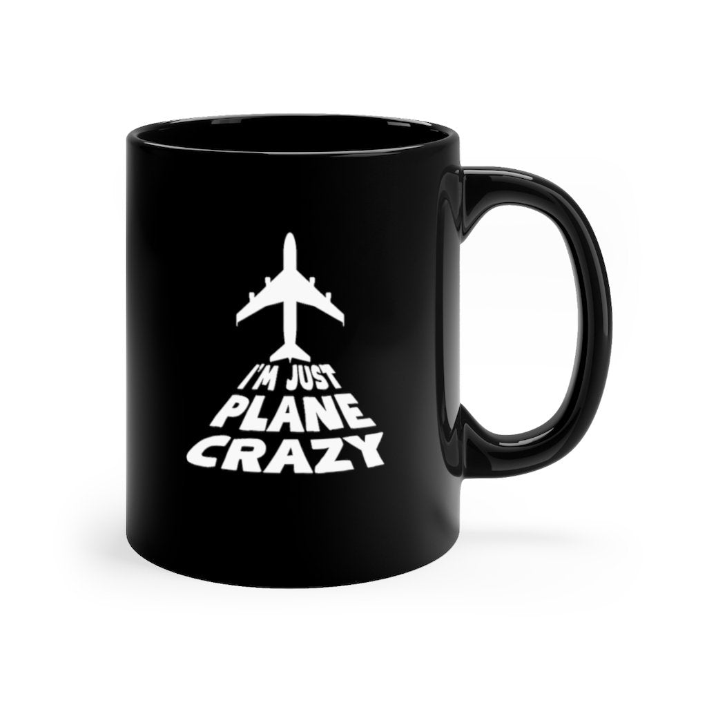 I AM JUST PLANE CRAZY DESIGNED - MUG Printify