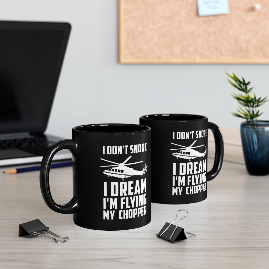 I DONT SNORE I DREAM I M FLYING MY CHOPPER DESIGNED - MUG Printify