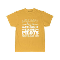 Thumbnail for AIRCRAFT MECHANIC BECAUSE PILOTS NEED HROES TOO T SHIRT THE AV8R