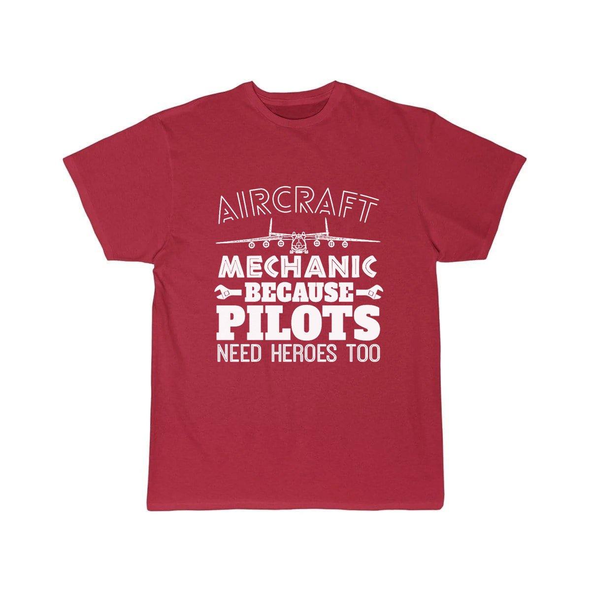 AIRCRAFT MECHANIC BECAUSE PILOTS NEED HROES TOO T SHIRT THE AV8R