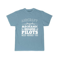 Thumbnail for AIRCRAFT MECHANIC BECAUSE PILOTS NEED HROES TOO T SHIRT THE AV8R