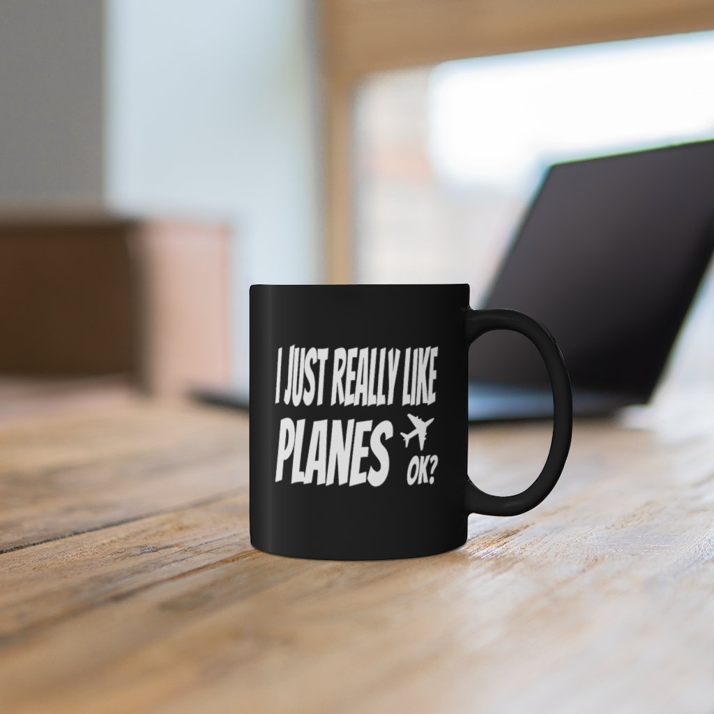 I JUST REALLY LIKE PLANES OK DESIGNED - MUG Printify