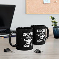 Thumbnail for DRONE CALLING I MUST GO DESIGNED - MUG Printify