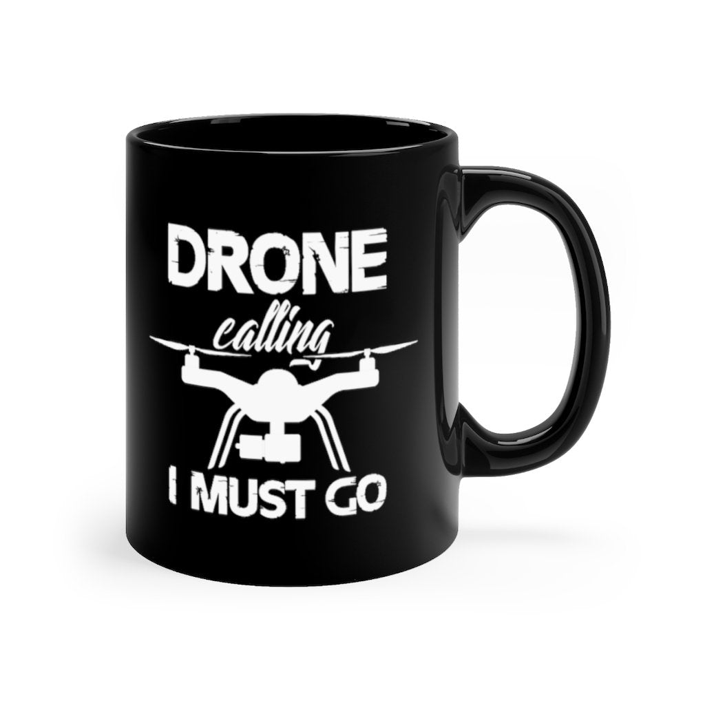 DRONE CALLING I MUST GO DESIGNED - MUG Printify