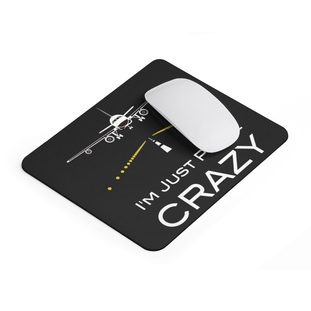 I'M JUST PLANE CRAZY- MOUSE PAD Printify