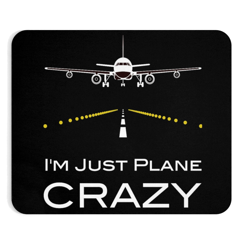 I'M JUST PLANE CRAZY- MOUSE PAD Printify