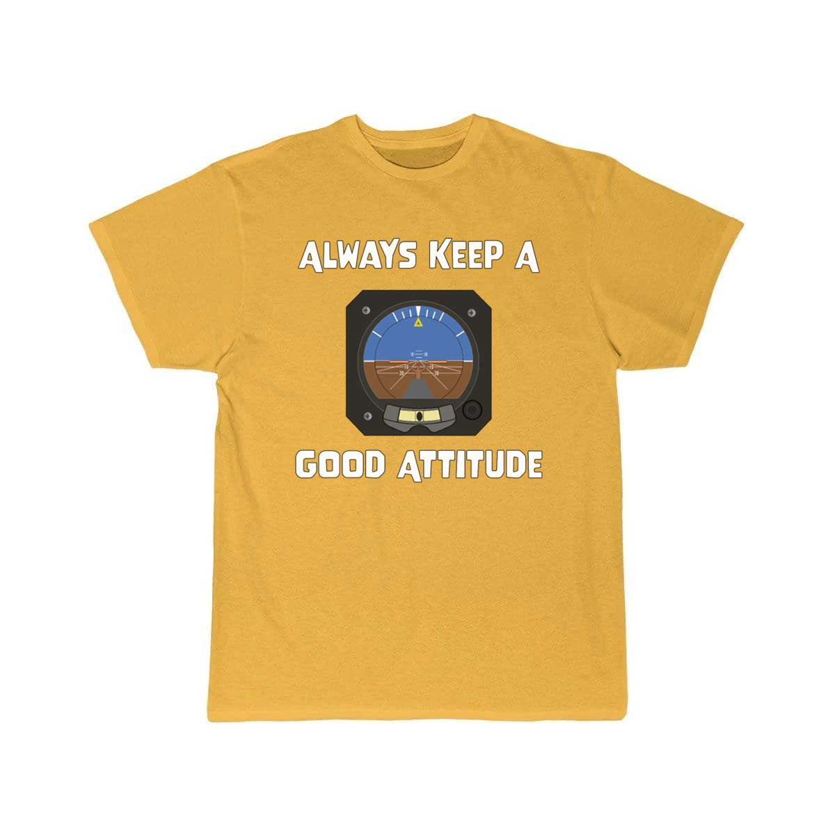 Always Keep A Good Attitude Aviation Funny T-SHIRT THE AV8R