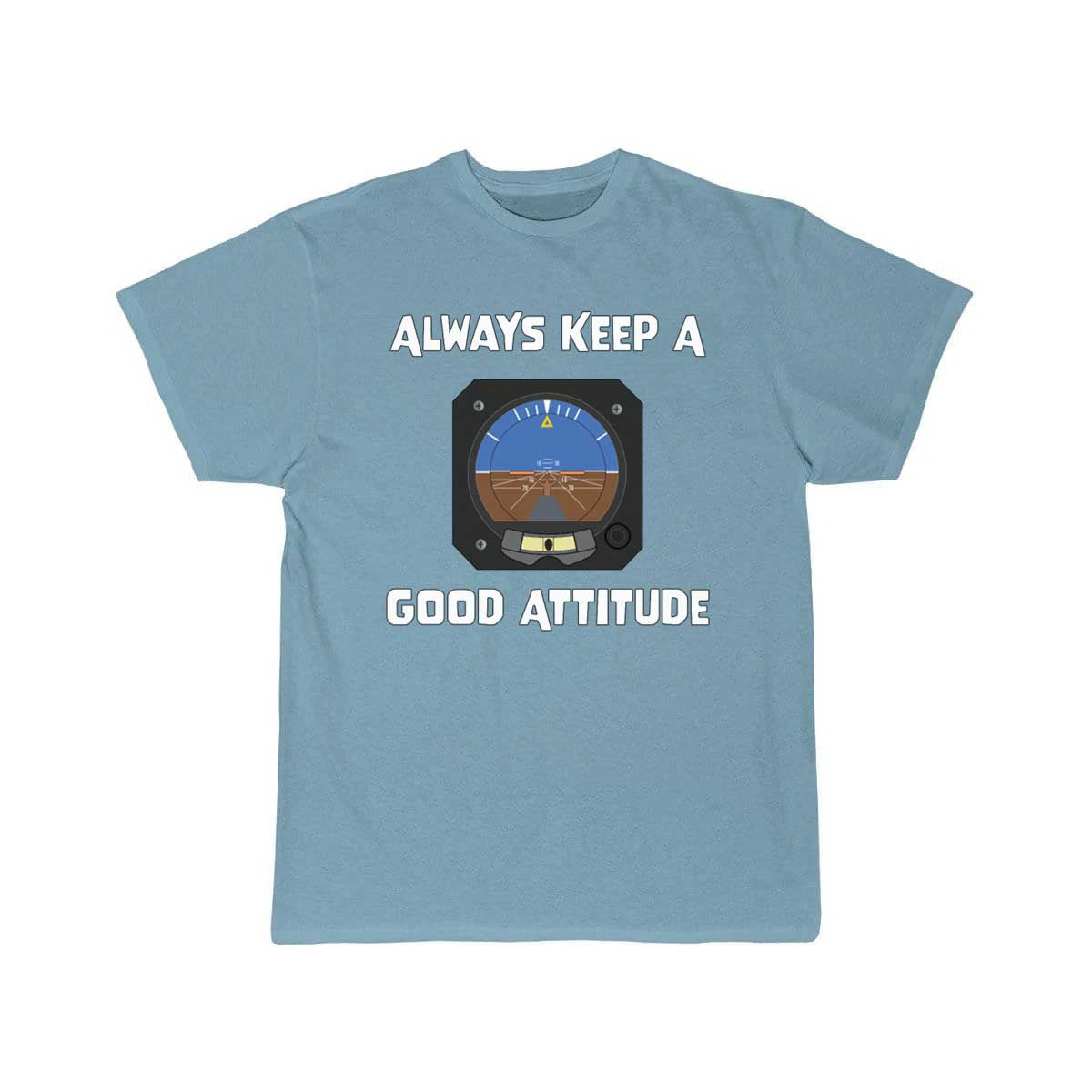 Always Keep A Good Attitude Aviation Funny T-SHIRT THE AV8R