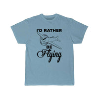 Thumbnail for Airplane Pilot Gift I'd Rather Be Flying T-SHIRT THE AV8R