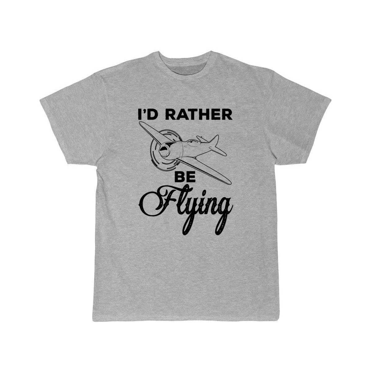 Airplane Pilot Gift I'd Rather Be Flying T-SHIRT THE AV8R