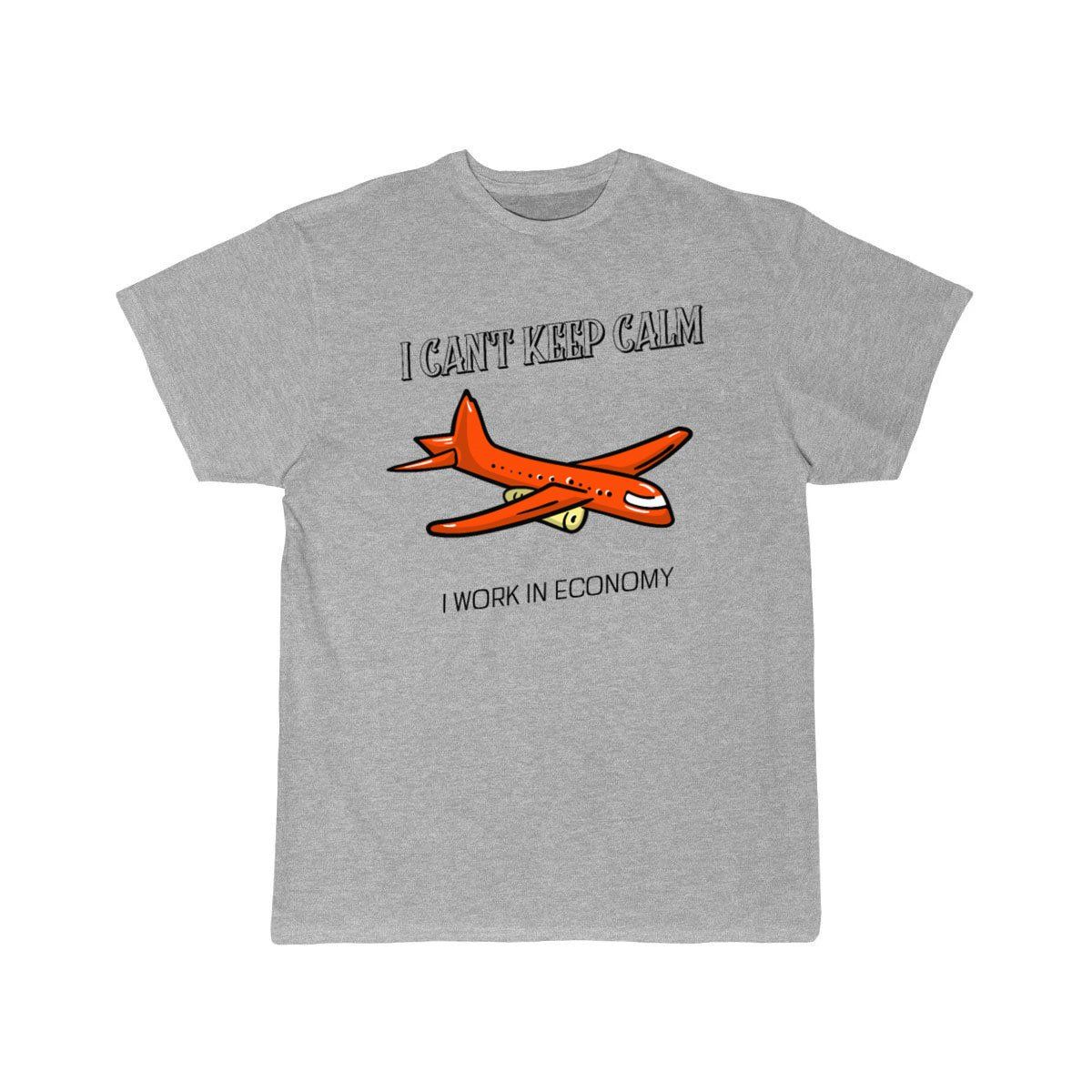 I Can't Keep Calm I Work in Economy T-SHIRT THE AV8R