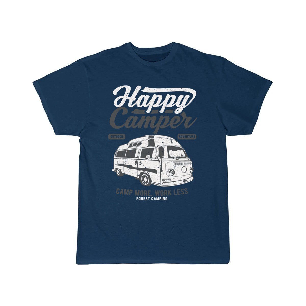 Happy Camper Camp More Work Less Forest T-SHIRT THE AV8R