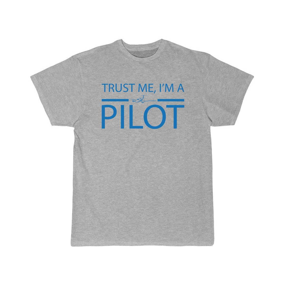 Trust me i'm a pilot gift airplane copilot T-SHIRT THE AV8R