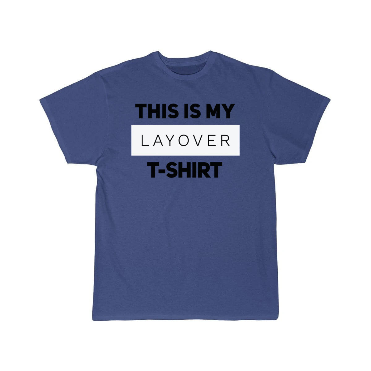 This is my layover T-SHIRT THE AV8R