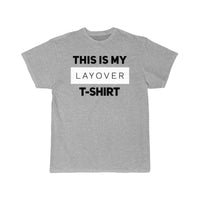 Thumbnail for This is my layover T-SHIRT THE AV8R