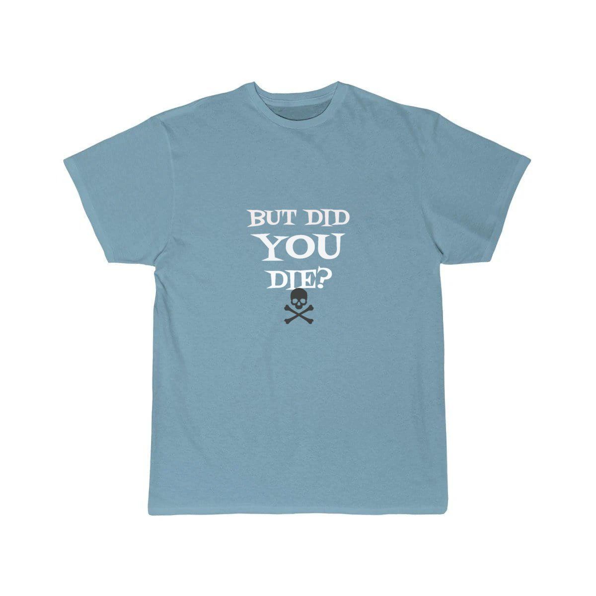 But did you die T-SHIRT THE AV8R