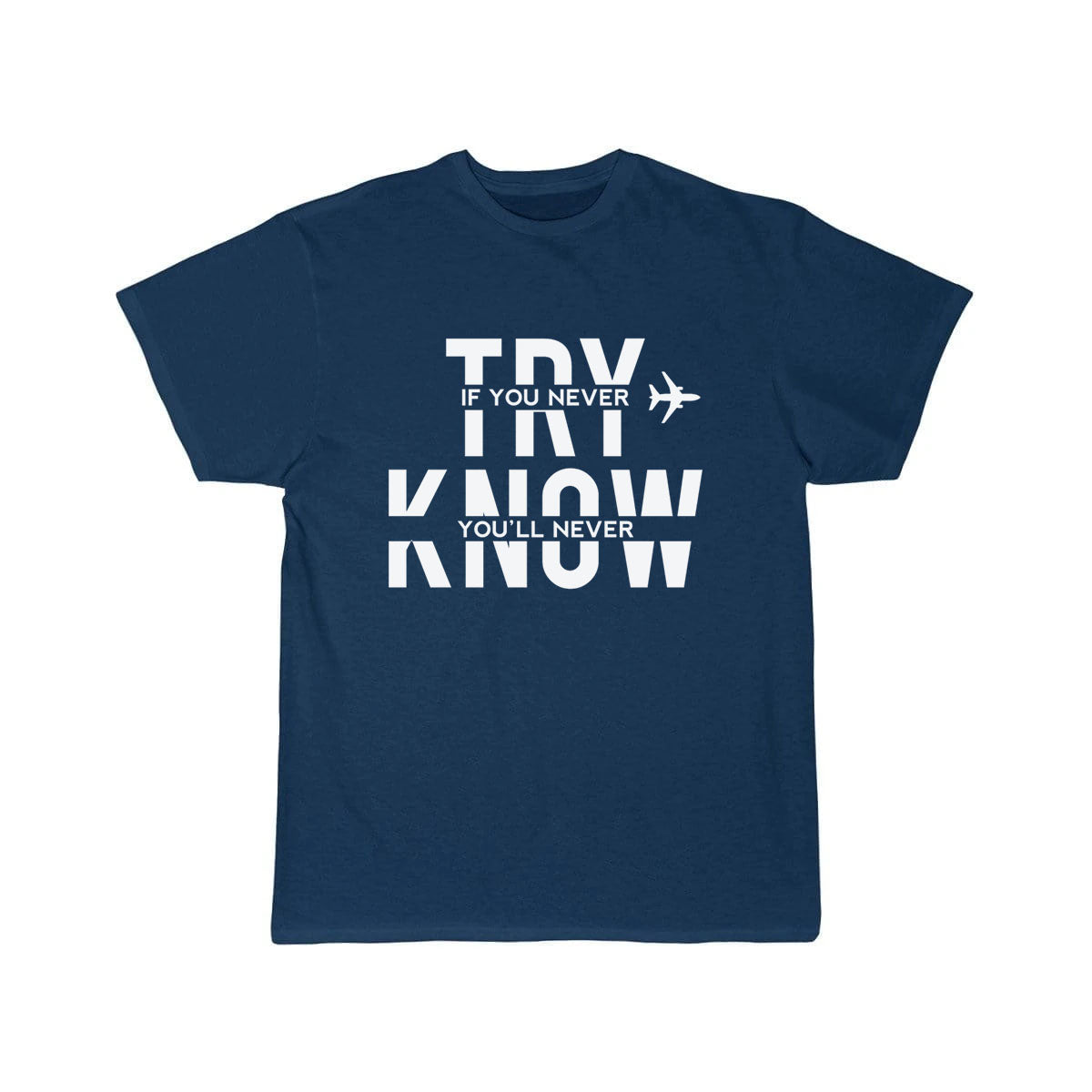 Airplane Try And You Will Know White Cool Gift T-SHIRT THE AV8R