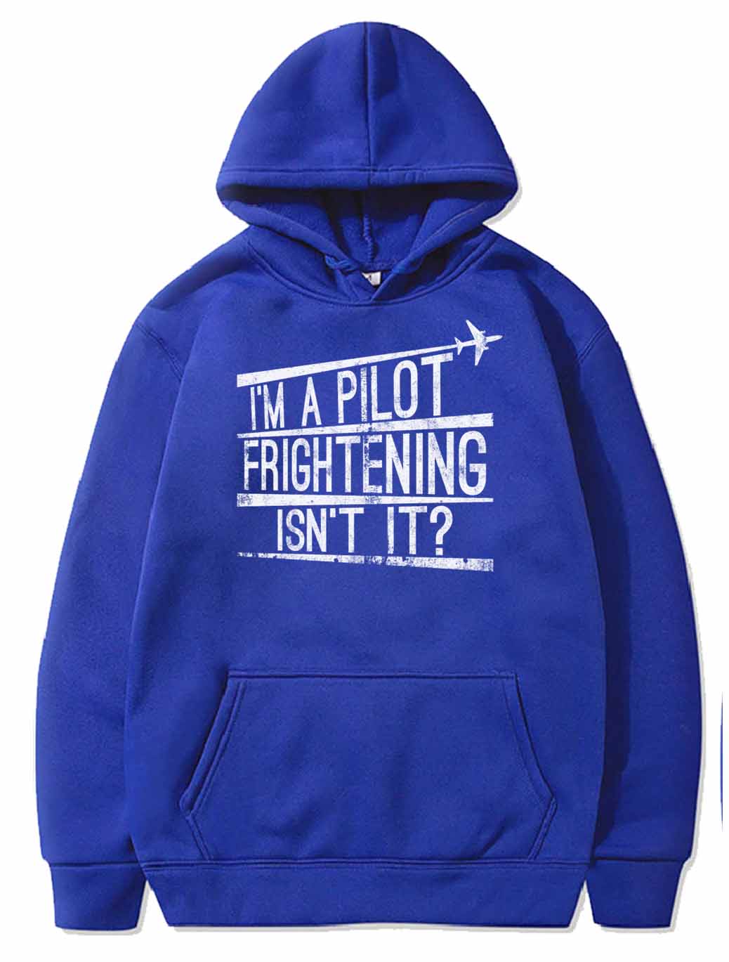 I'm A Pilot Frightening Isn't It Gift PULLOVER THE AV8R