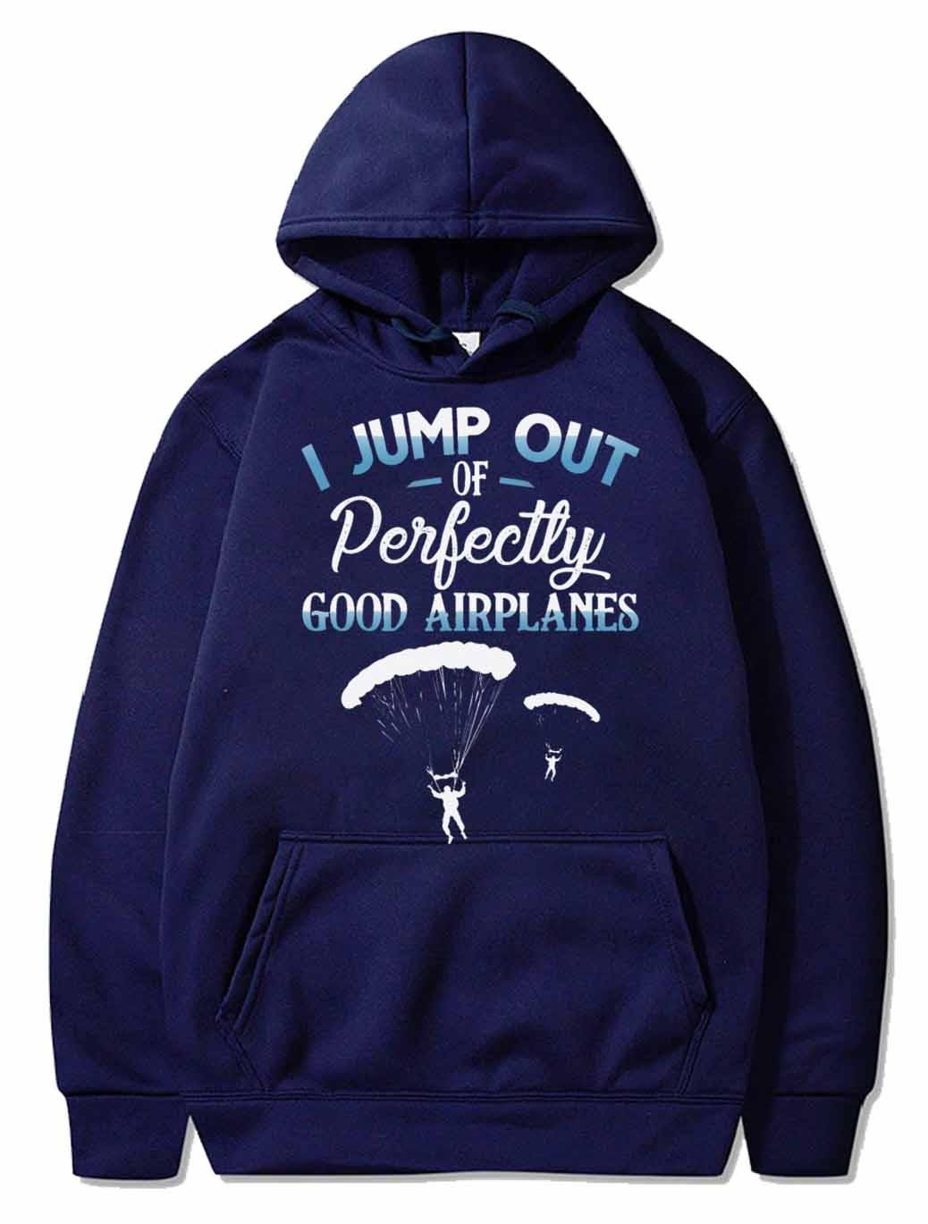 I Jump Out Of Perfectly Good Airplanes Funny PULLOVER THE AV8R