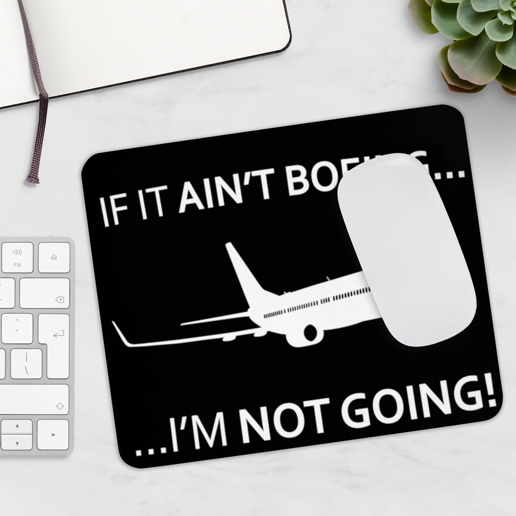 BOEING  I AM NOT GOING -  MOUSE PAD Printify