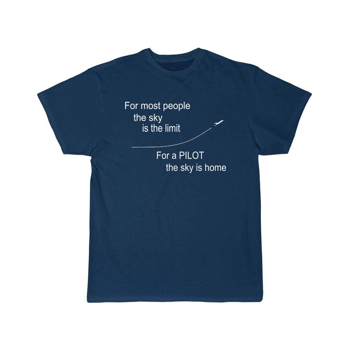 FOR MOST PEOPLE THE SKY IS THE LIMIT FOR A THE SKY IS HOME  T SHIRT THE AV8R