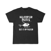 Thumbnail for HELICOPTER PILOTS GET IT UP FASTER T SHIRT THE AV8R