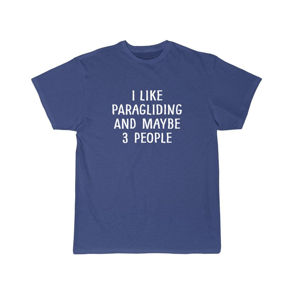 I LIKE PARAGLIDING AND MAYBE 3 PEOPLE ESSENTIAL T-SHIRT THE AV8R