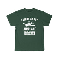 Thumbnail for I WANT TO BUY AN AIRPLANE BUT MY WIFE CESS-NAH T SHIRT THE AV8R