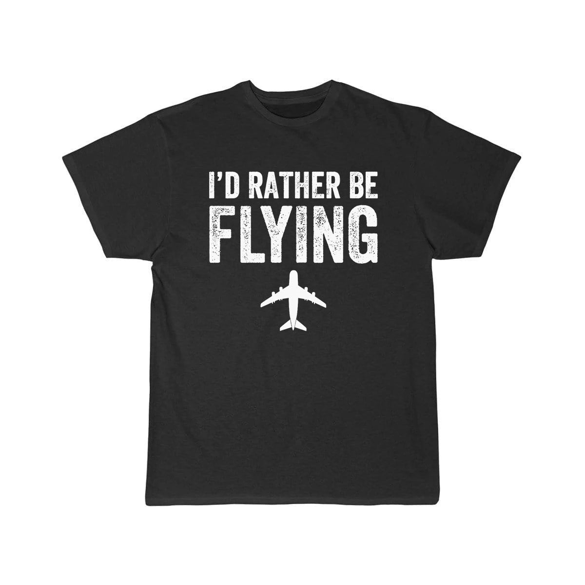 I&#39;D RATHER BE FLYING ESSENTIAL T-SHIRT THE AV8R