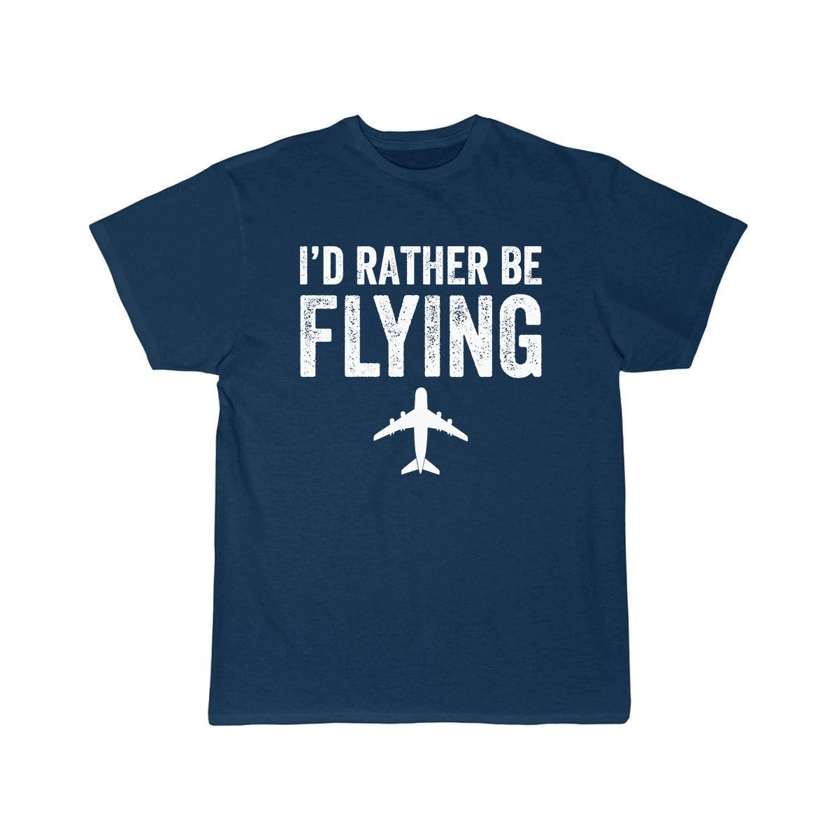 I&#39;D RATHER BE FLYING ESSENTIAL T-SHIRT THE AV8R