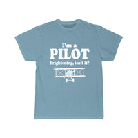 Thumbnail for I'M A PILOT  FRIGHTENING, ISN'T IT T SHIRT THE AV8R