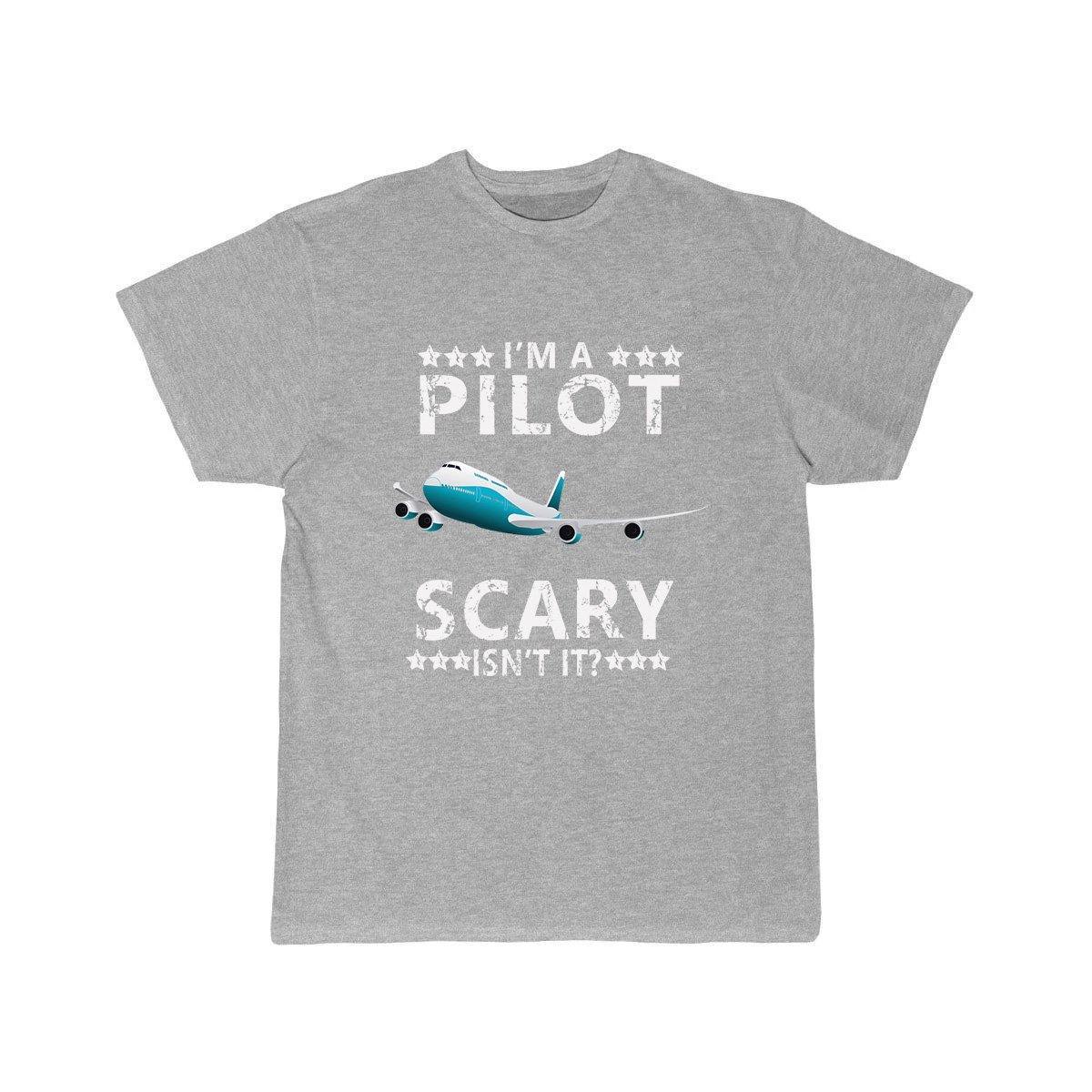 I'M A PILOT  SCARY ISN'T IT T SHIRT THE AV8R