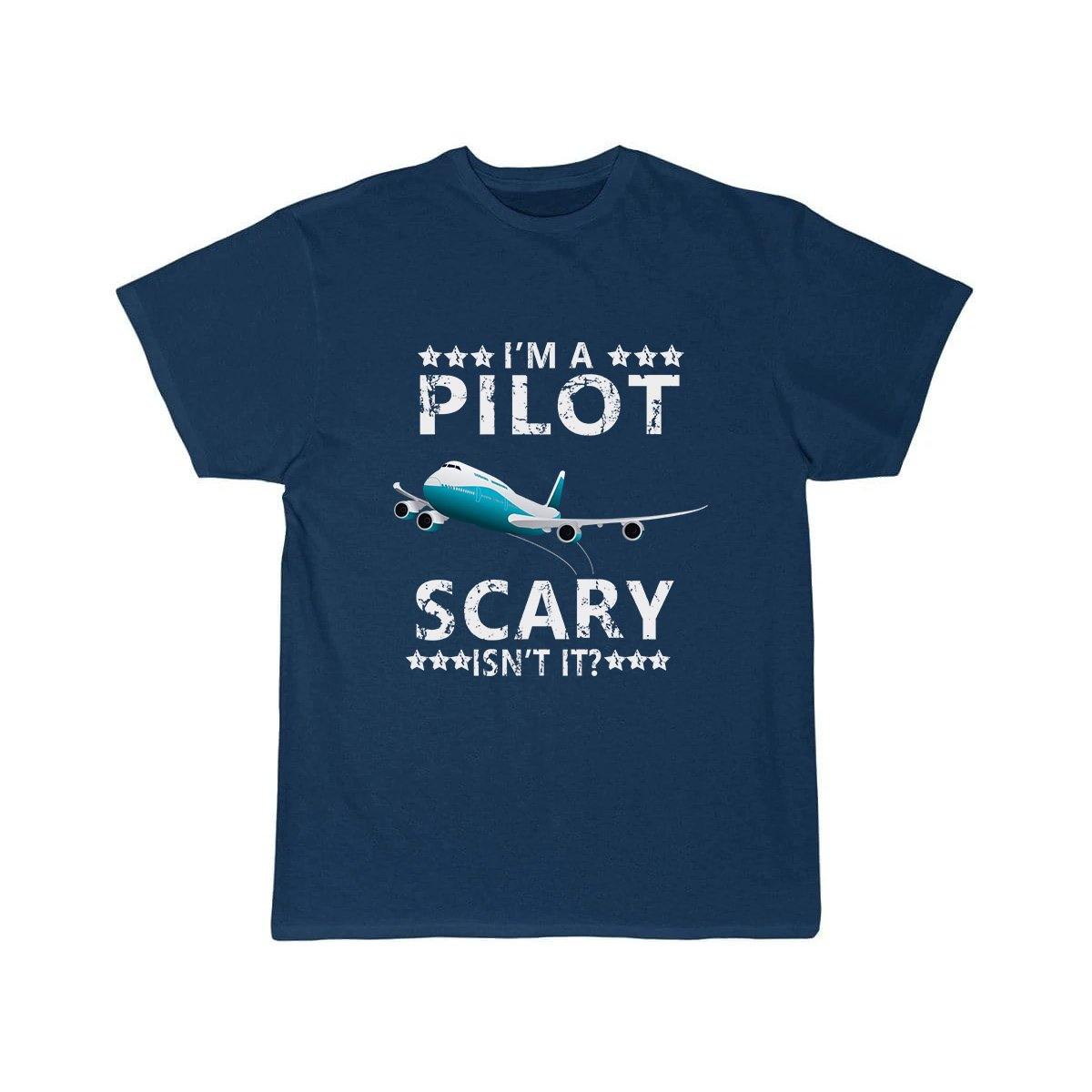 I'M A PILOT  SCARY ISN'T IT T SHIRT THE AV8R