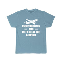 Thumbnail for PACK YOUR BAGS AND MEET ME AT THE AIRPORT T SHIRT THE AV8R