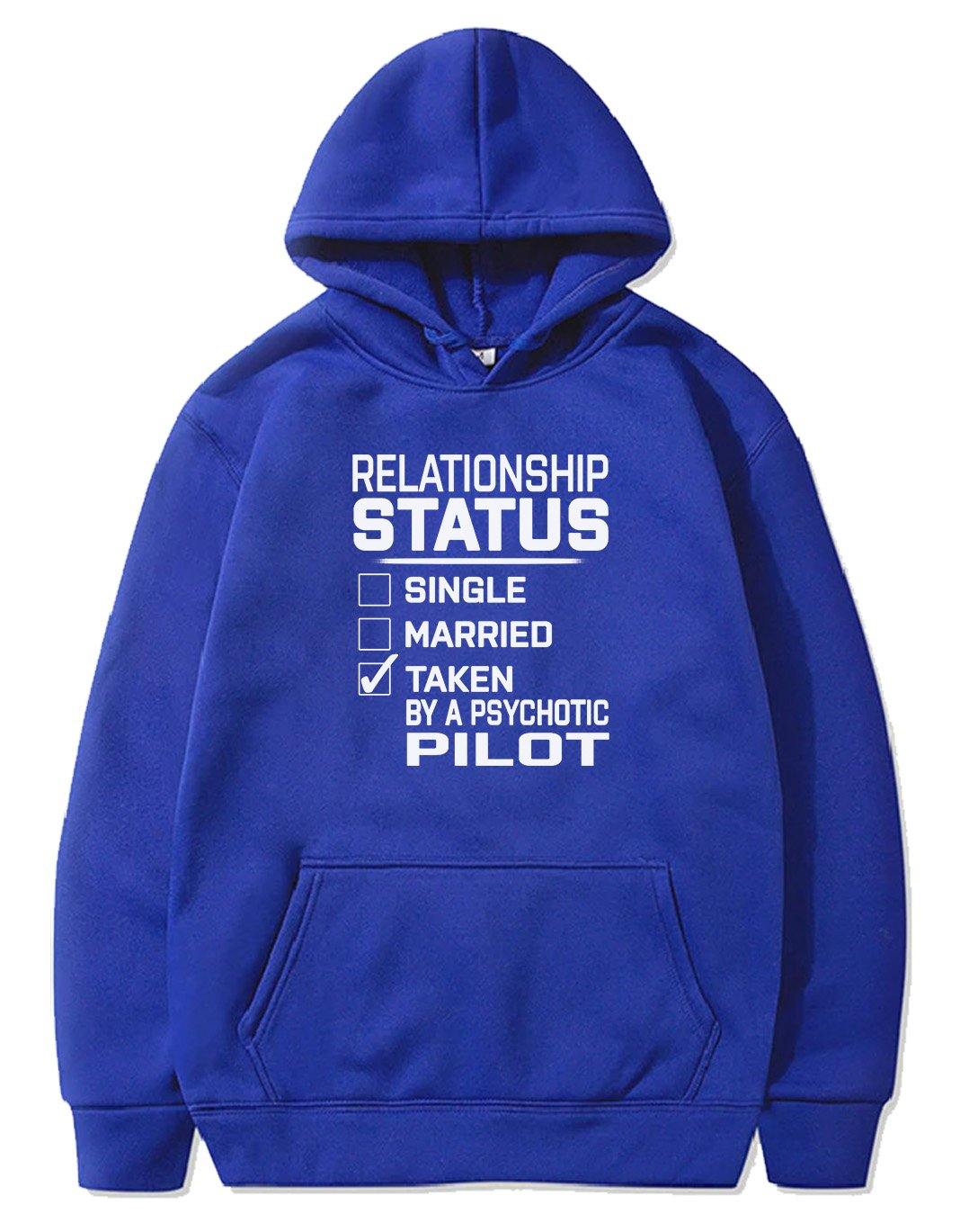 RELATIONSHIP STATUS TAKEN PSYCHOTIC PILOT PULLOVER THE AV8R