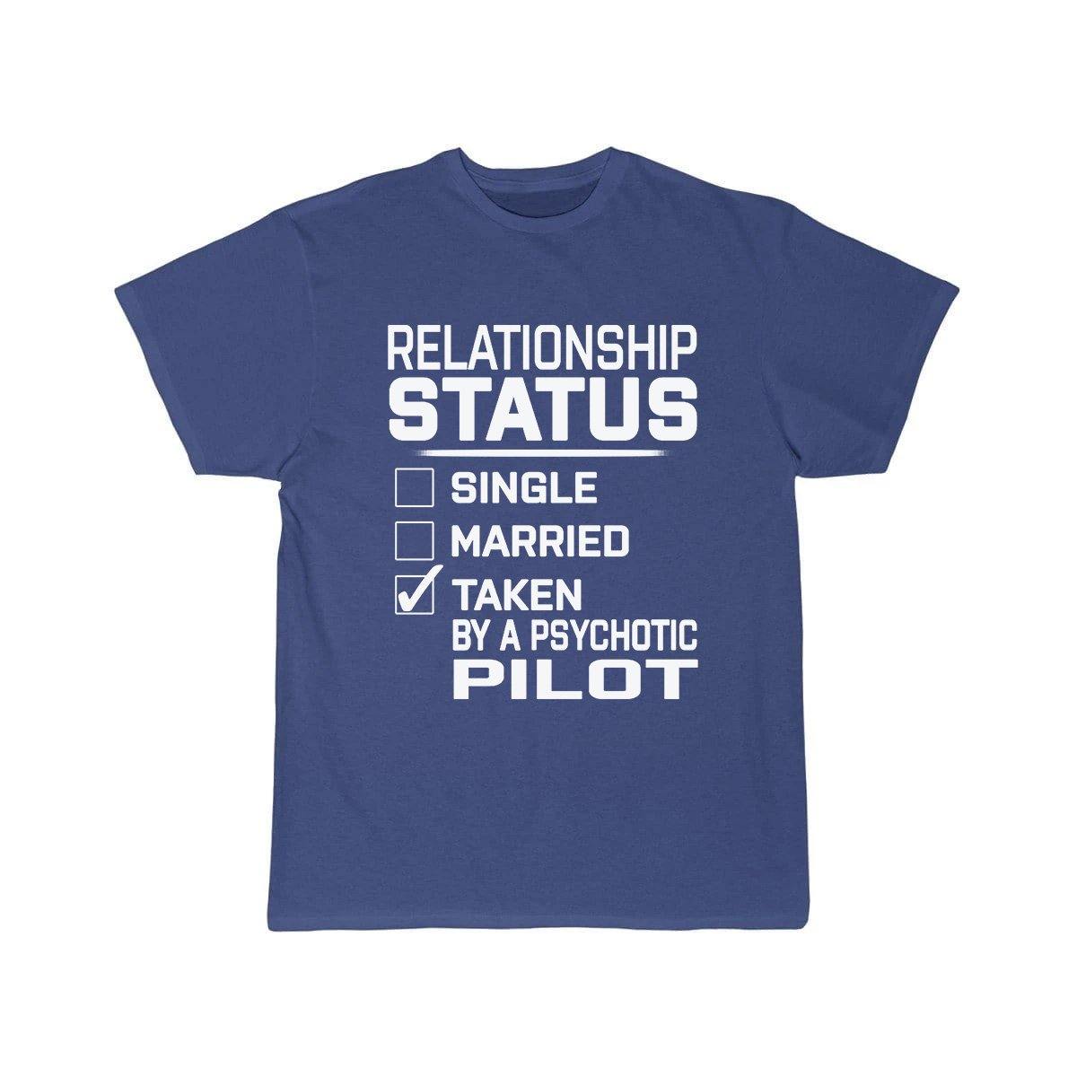 RELATIONSHIP STATUS TAKEN PSYCHOTIC PILOT T SHIRT THE AV8R