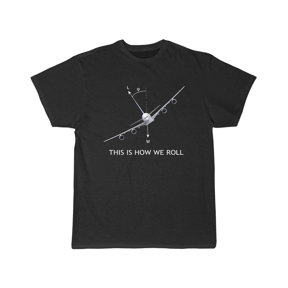 THIS IS HOW WE ROLL AIRBUS A380 DESIGNED T SHIRT6358974 THE AV8R