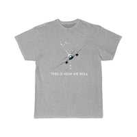 Thumbnail for THIS IS HOW WE ROLL B737 DESIGNED T-SHIRT THE AV8R