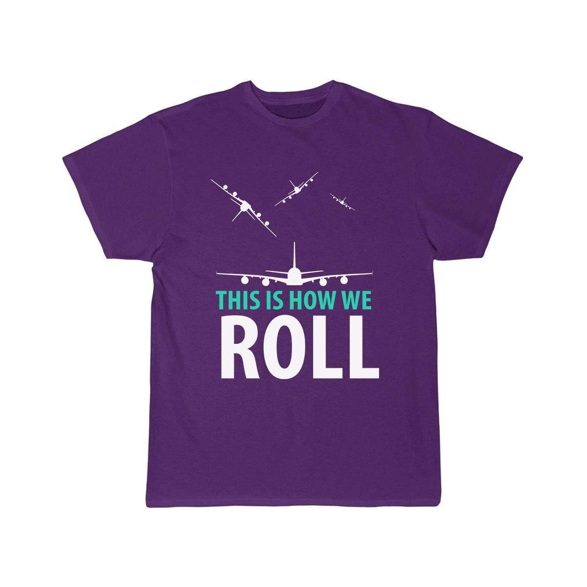 THIS IS HOW WE ROLL T SHIRT THE AV8R